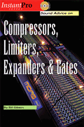 SOUND ADVICE ON COMPRESSORS, LIMITERS, EXPANDERS & GATES